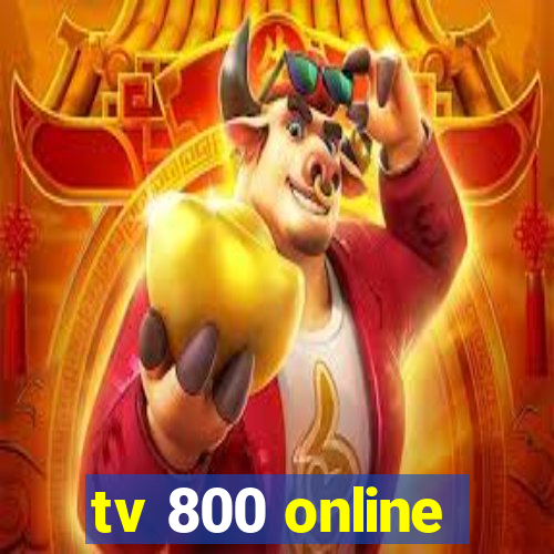 tv 800 online